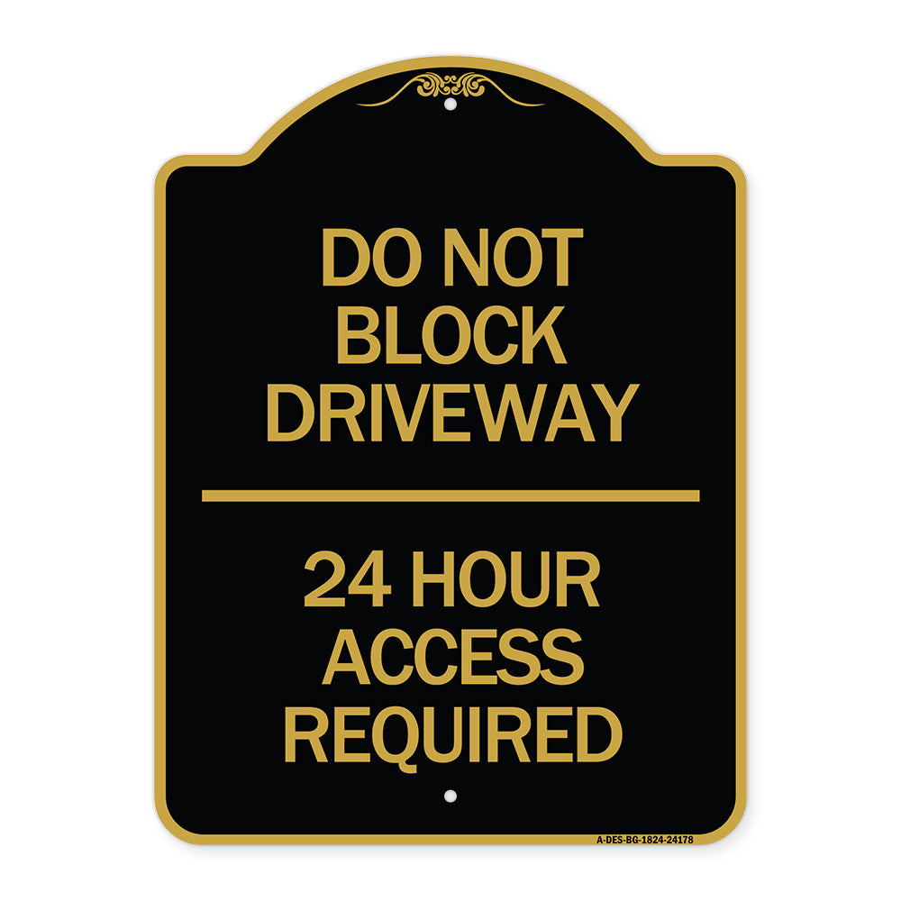 Do Not Block Driveway 24 Hour Access Required