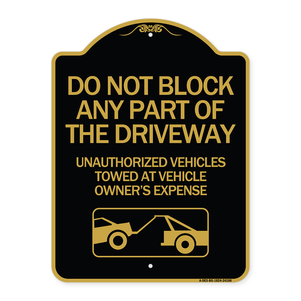 Do Not Block ANY Part of the Driveway Unauthorized Vehicles Towed at Owner Expense with Graphic
