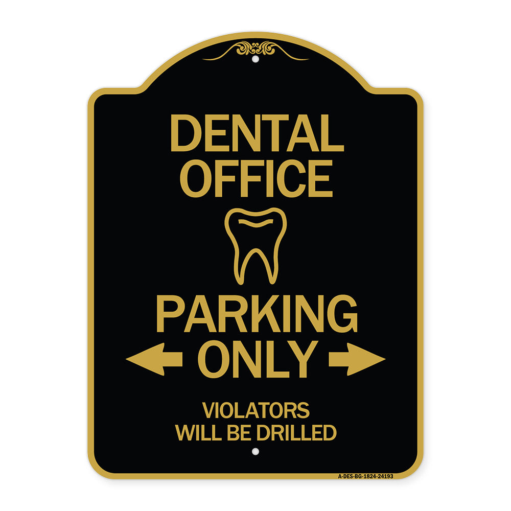 Dental Office Parking Only Violators Will Be Drilled