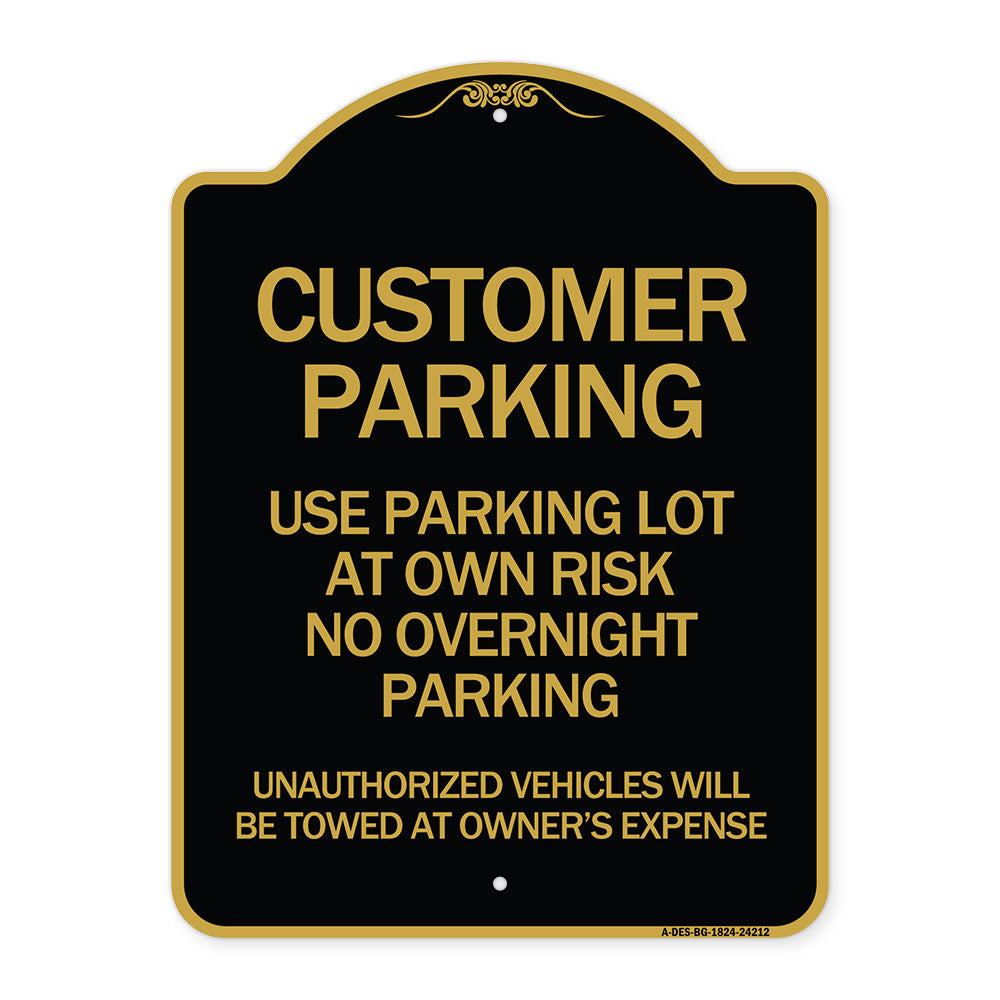 Customer Parking - Use Parking Lot at Own Risk No Overnight Parking Unauthorized Vehicles Will Be Towed at Owner's Expense