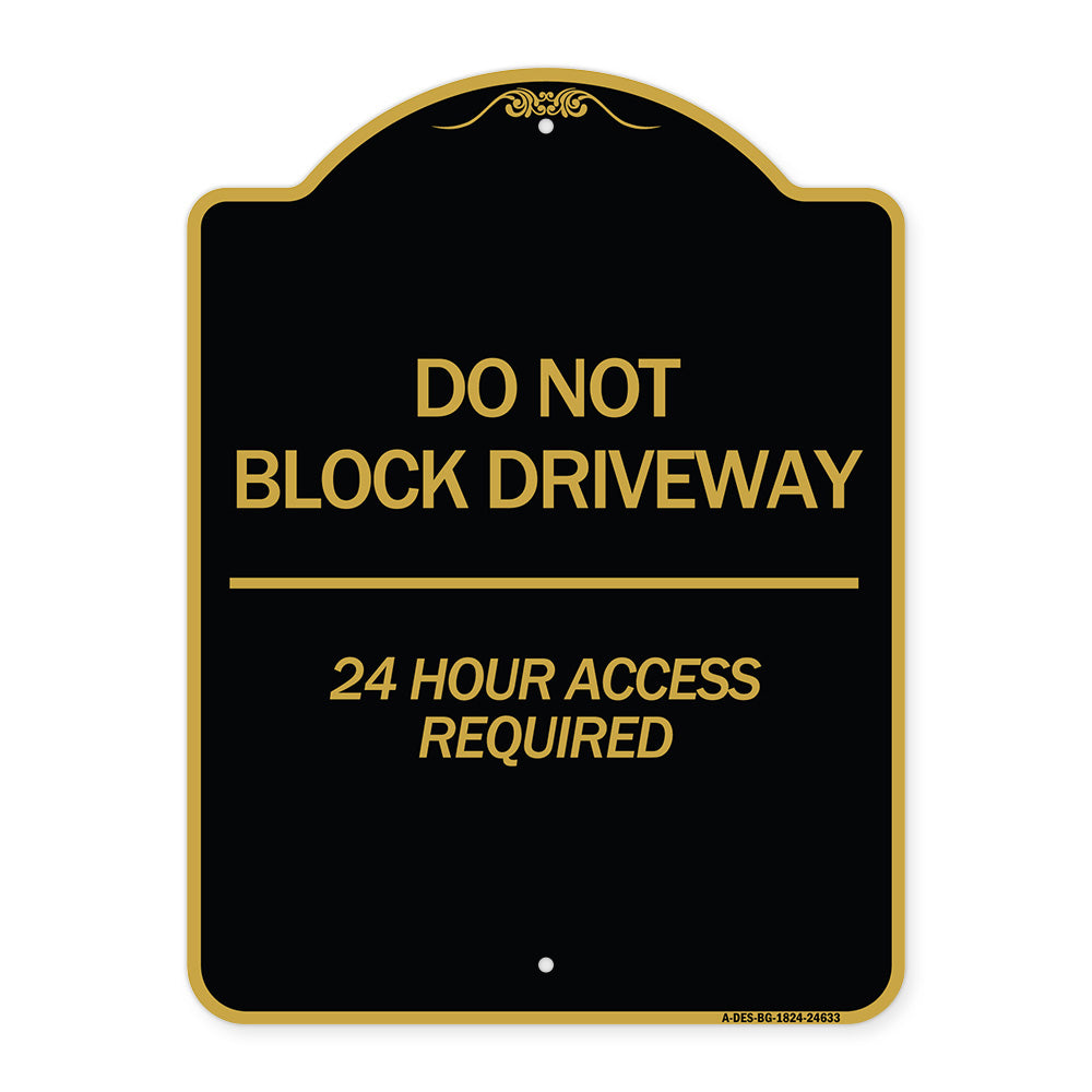 Do Not Block Driveway 24 Hour Access Required