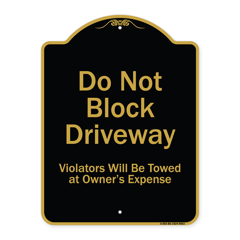 Do Not Block Driveway Violators Will Be Towed At Owner Expense