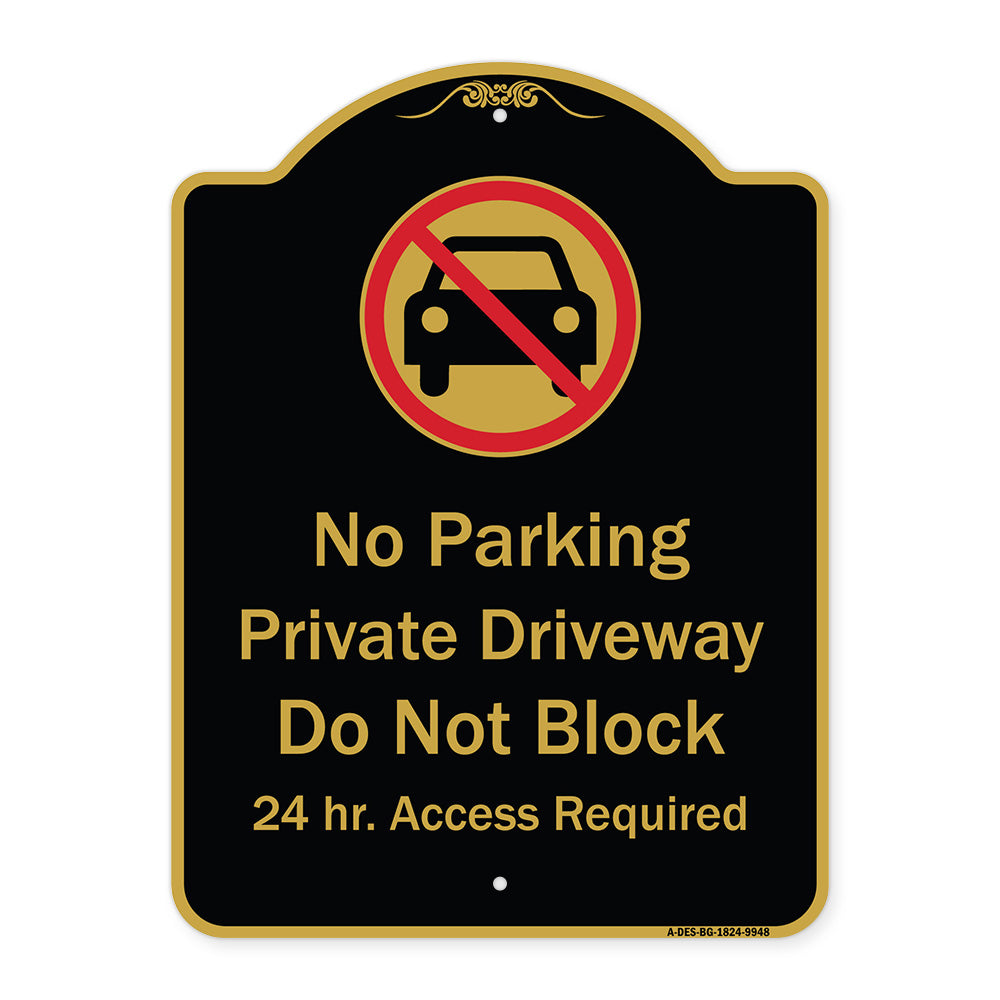 No Parking Private Driveway Do Not Block 24 Hour Access Required