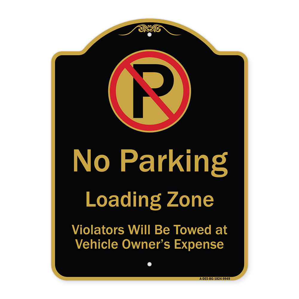 No Parking Loading Zone Violators Will Be Towed At Vehicle Owner Expense