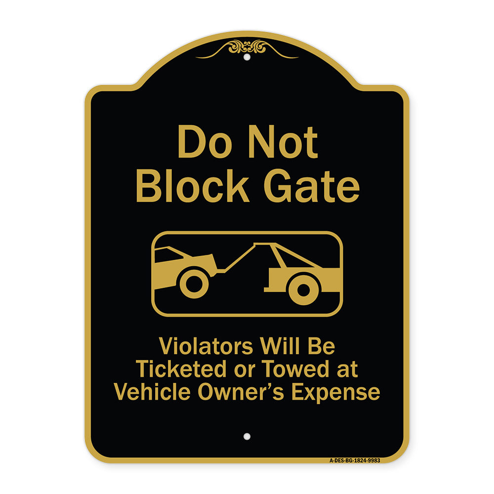 Do Not Block Gate Violators Will Be Ticketed Towed At Vehicle Owner Expense With Graphic