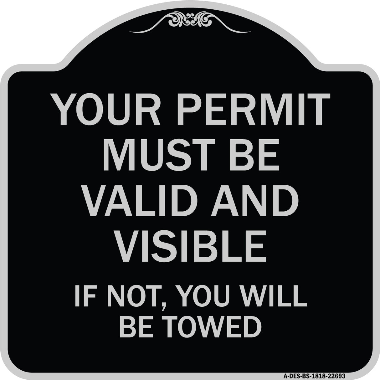 Your Permit Must Be Valid and Visible If Not You Will Be Towed