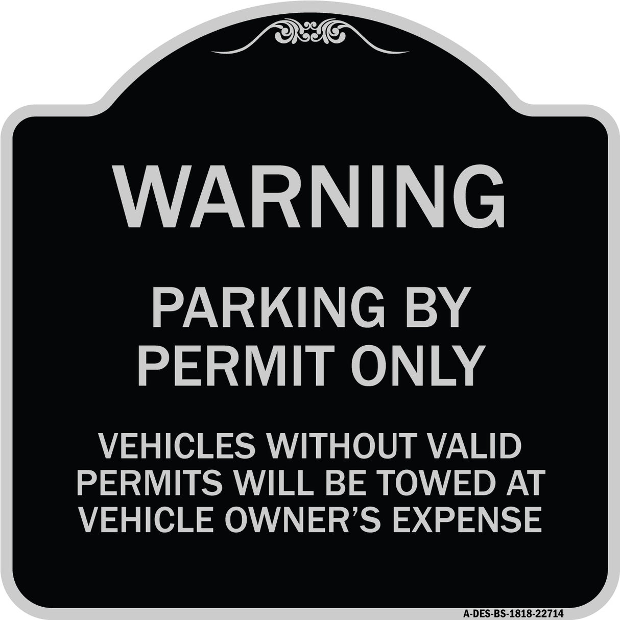 Warning Parking by Permit Only Vehicles Without Valid Permits Will Be Towed at Vehicle Owner's Expense