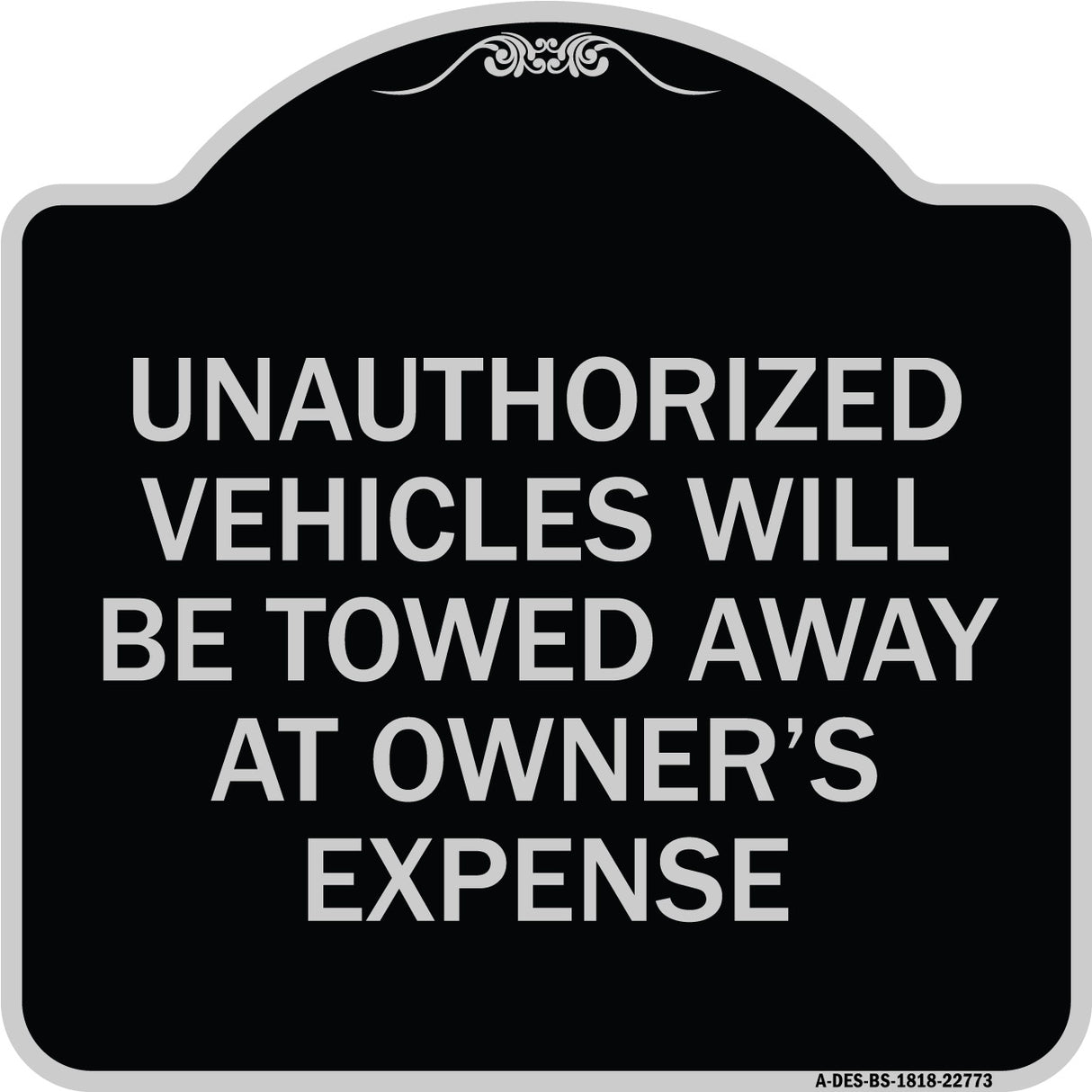 Unauthorized Vehicles Will Be Towed Away at Owner's Expense