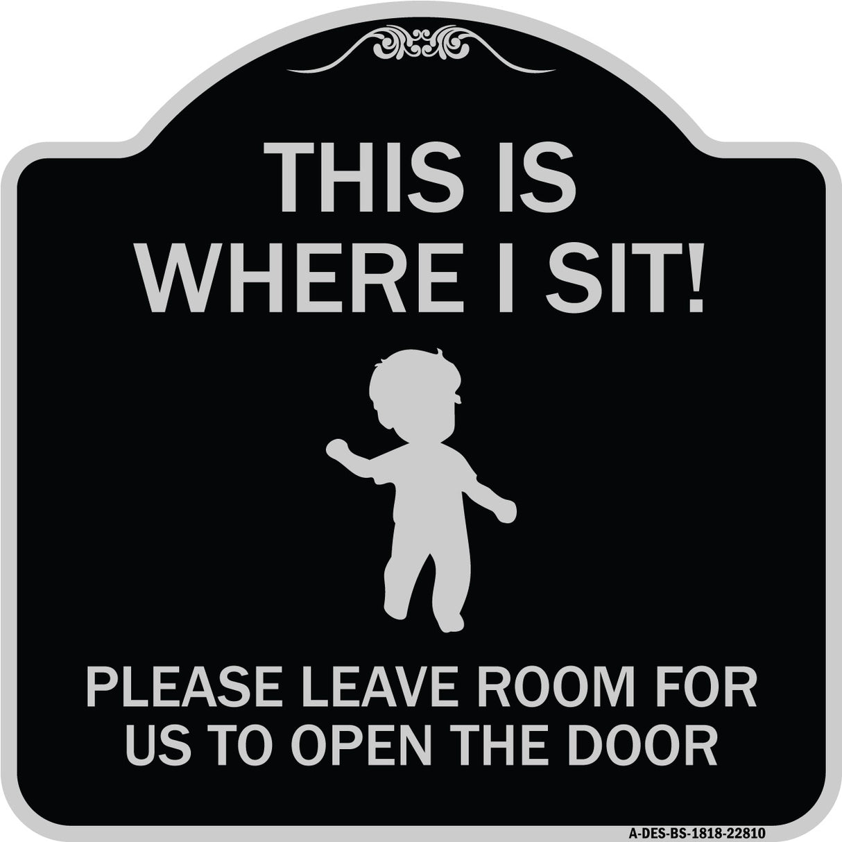 This Is Where I Sit! Please Leave Room for Us to Open the Door