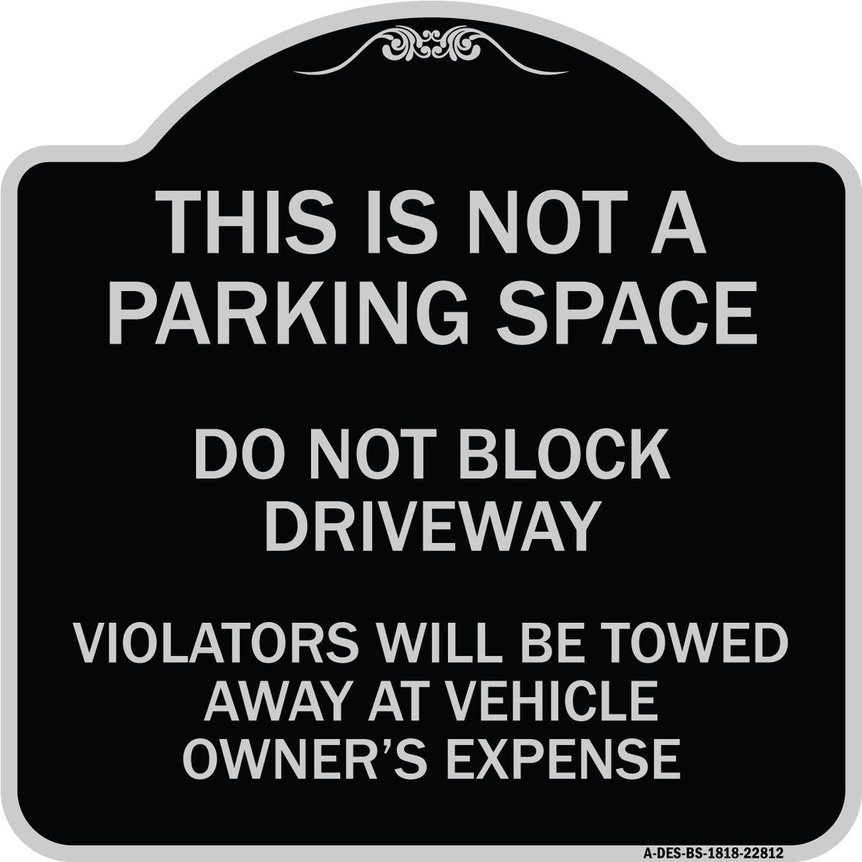 This Is Not A Parking Space Do Not Block Driveway Violators Towed Away at Vehicle Owner Expense