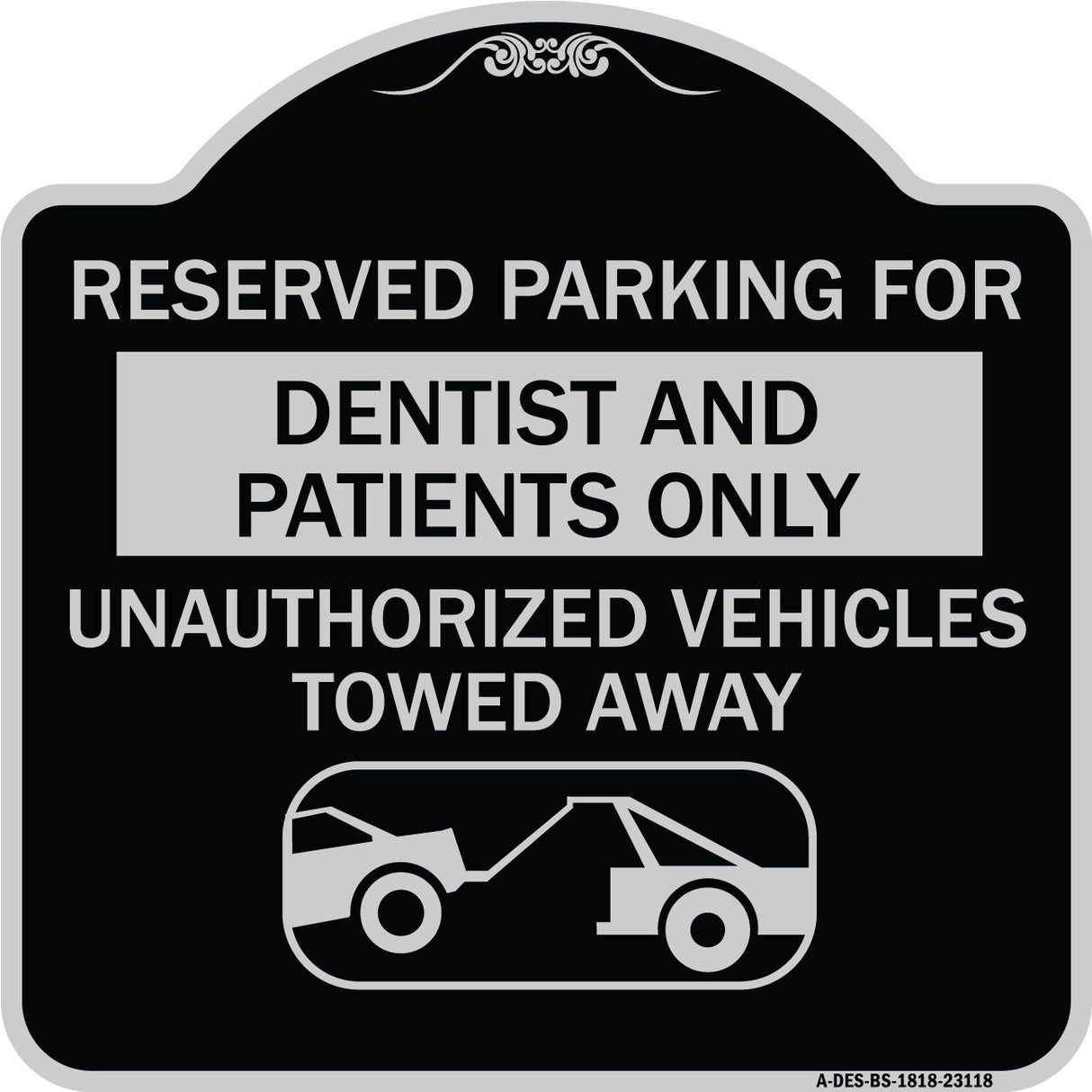 Reserved Parking for Dentists and Patients Only Unauthorized Vehicles Towed Away (With Car Tow Graphic)