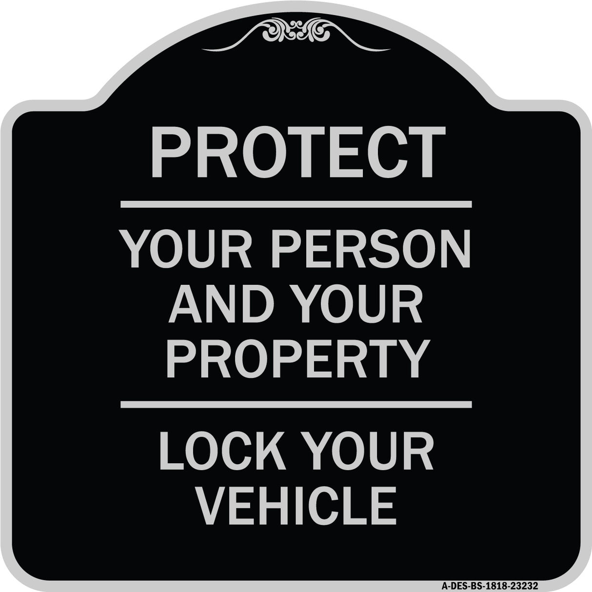 Protect Your Person and Your Property Lock Your Vehicle