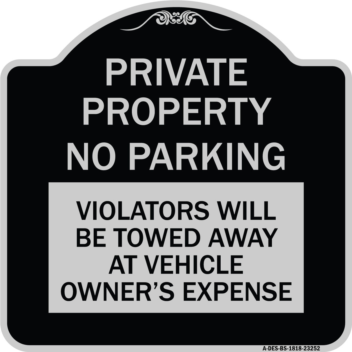 Private Property - No Parking Violators Will Be Towed Away at Vehicle Owner's Expense