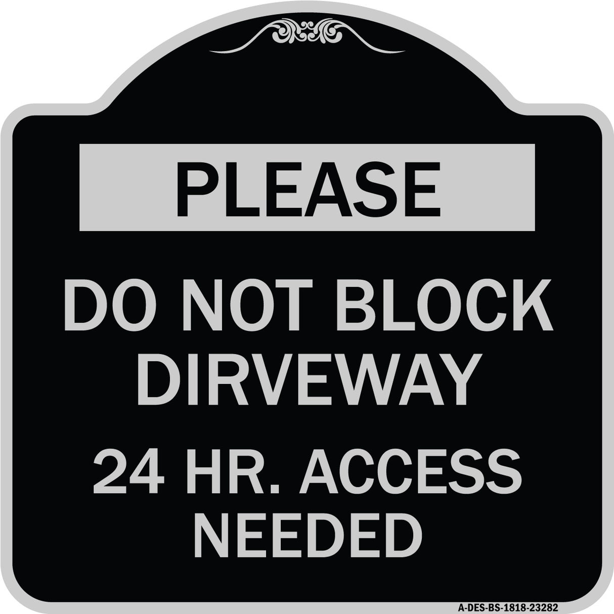 Please Do Not Block Driveway 24 Hour Access Needed