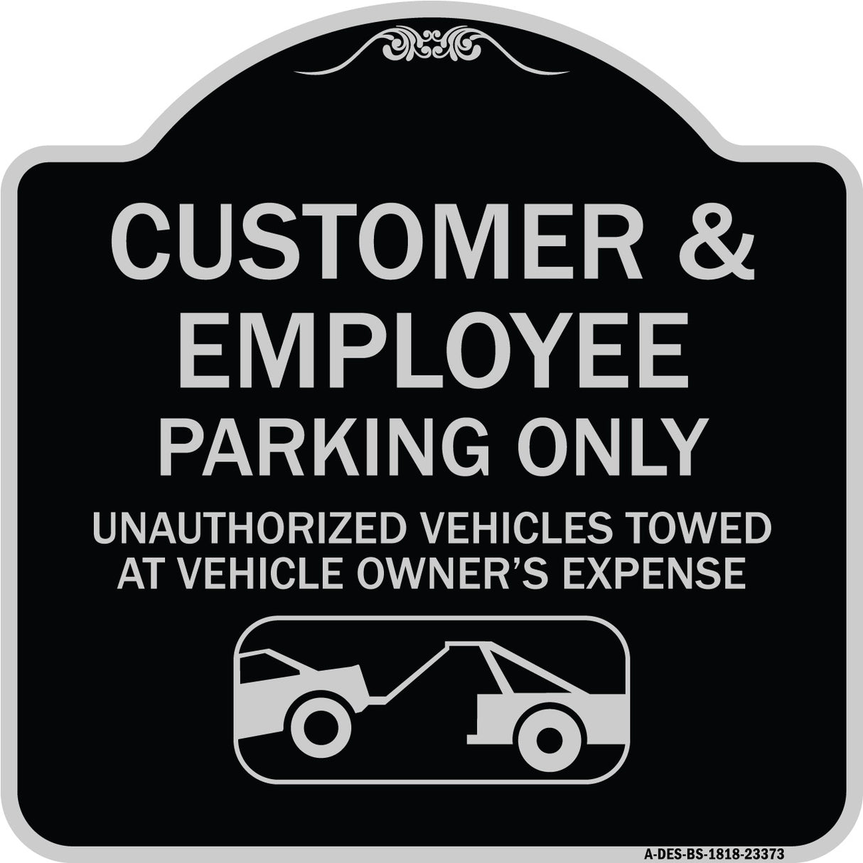 Parking Restriction Sign Customer and Employee Parking Only Unauthorized Vehicles Towed at Owner Expense with Graphic