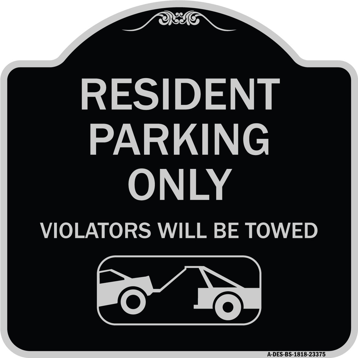 Parking Reserved Towing Sign Resident Parking Only Violators Will Be Towed (With Vehicle Towing Symbol)