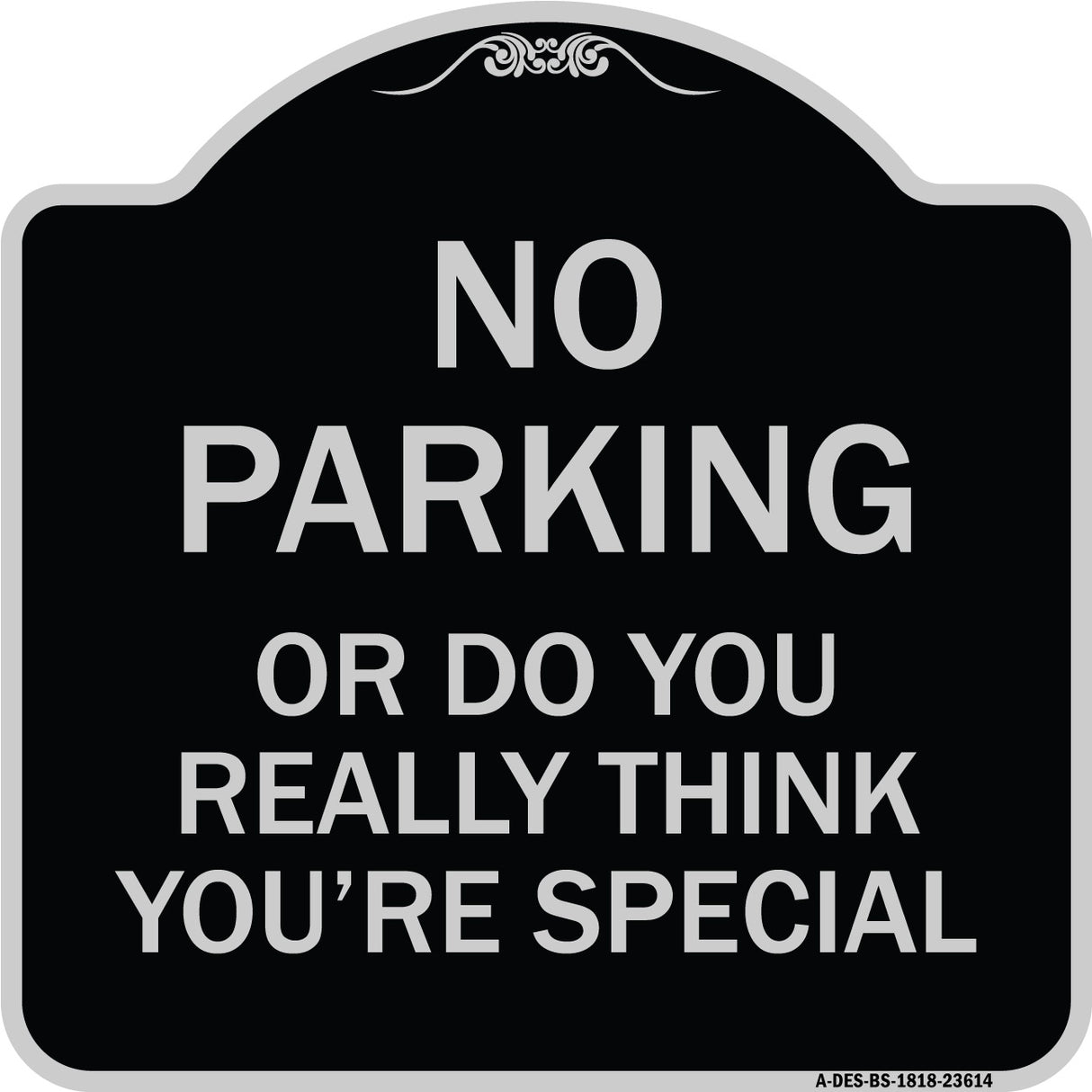 No Parking or Do You Really Think You Are That Special