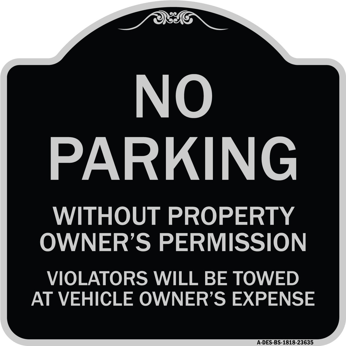 No Parking Without Property Owner's Permission Violators Will Be Towed at Vehicle Owner's Expense