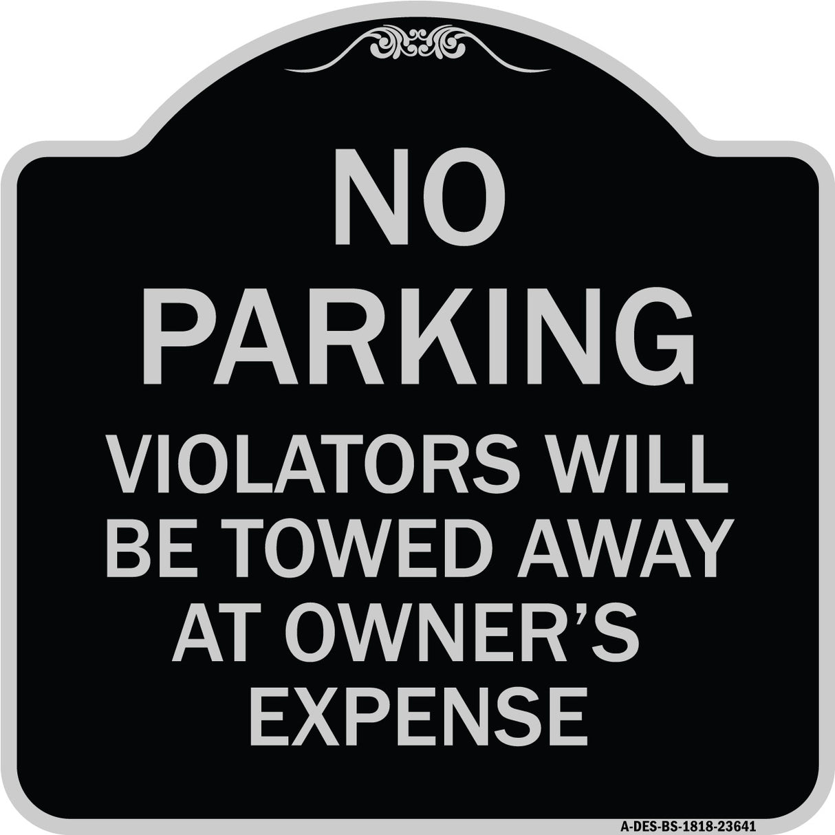 No Parking Violators Will Be Towed Away at Owner's Expense