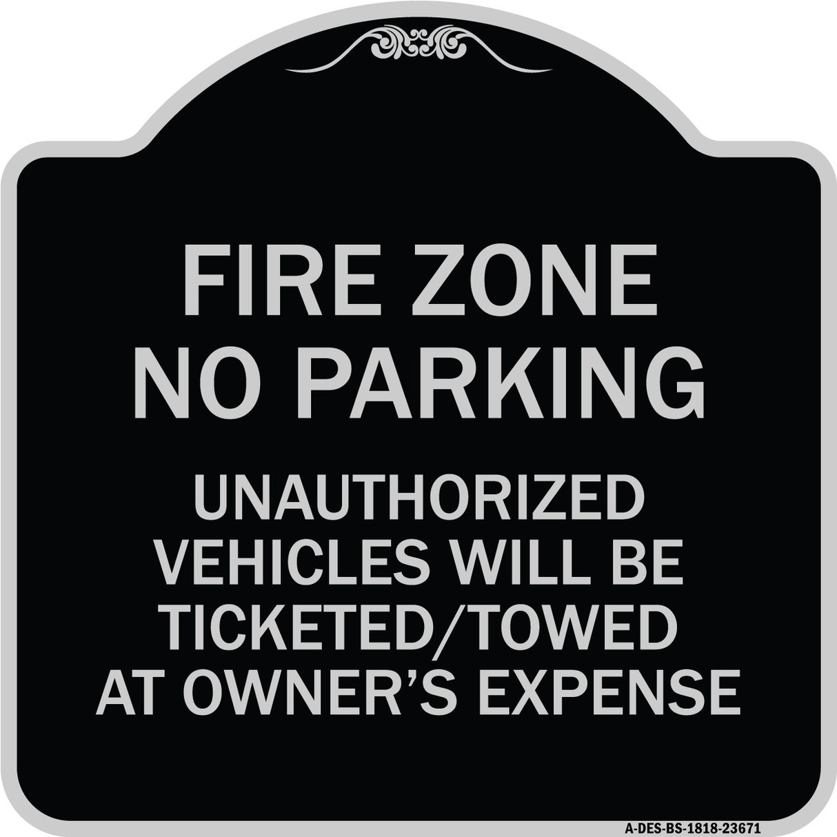 No Parking Sign Fire Zone Unauthorized Vehicles Will Be Ticketed Towed at Owner Expense