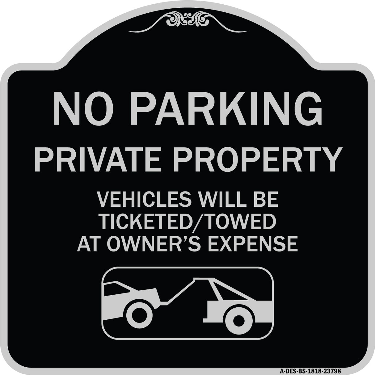 No Parking - Private Property Vehicles Will Be Ticketed Towed at Owner's Expense (With Car Tow Graphic)