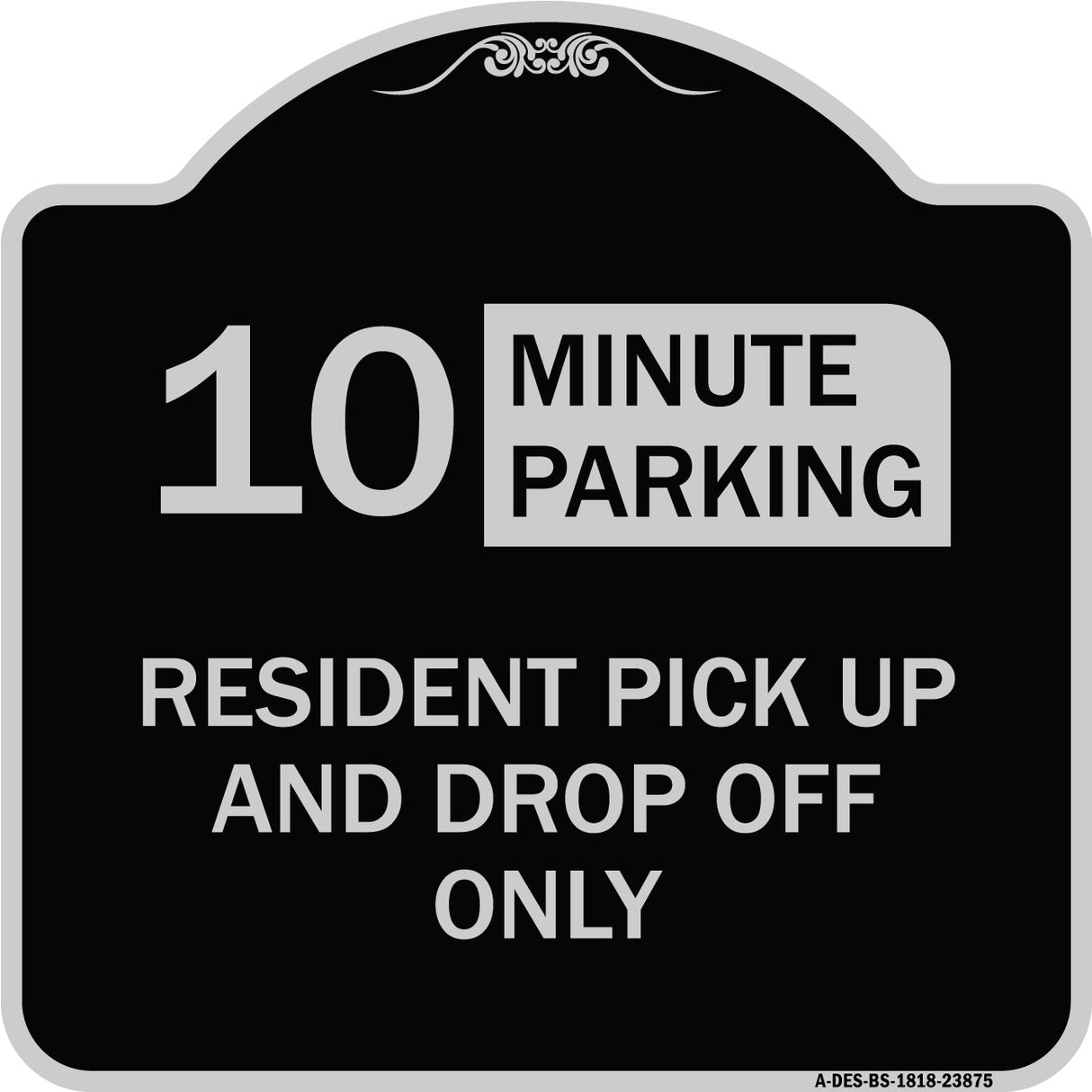 Minute Parking Sign Resident Pick-Up and Drop-Off Only (Choose Your Limit) Minute Parking