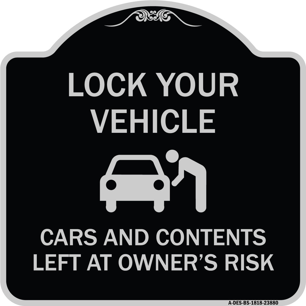 Lock Your Vehicle - Cars and Contents Left at Owner's Risk