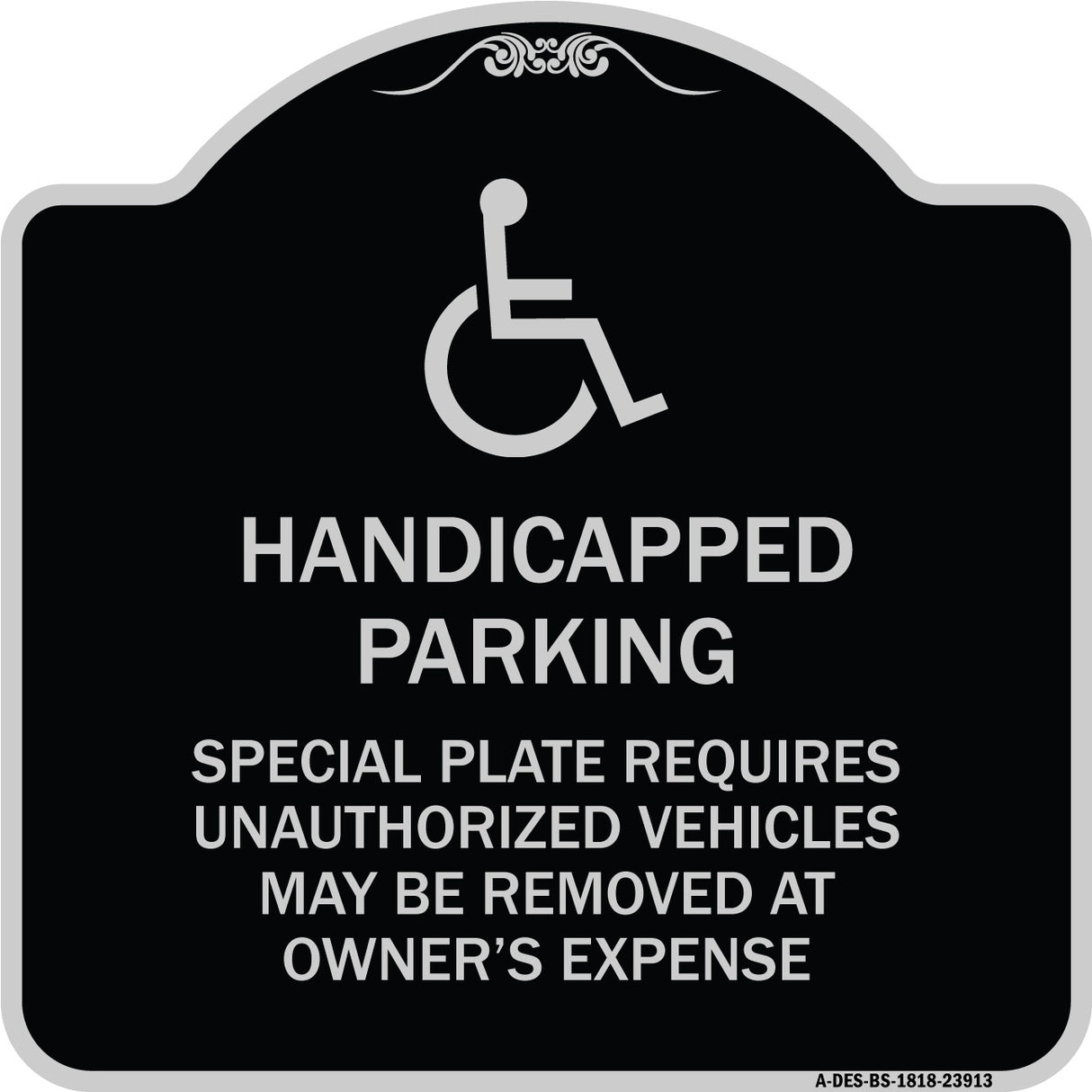 Handicapped Parking - Special Plate Required - Unauthorized Vehicles May Be Removed at Owner's Expense