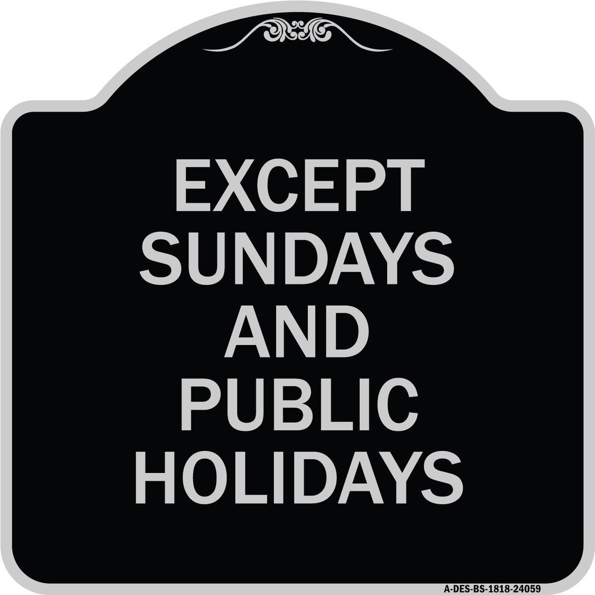 Except Sundays and Holidays Supplementary Sign