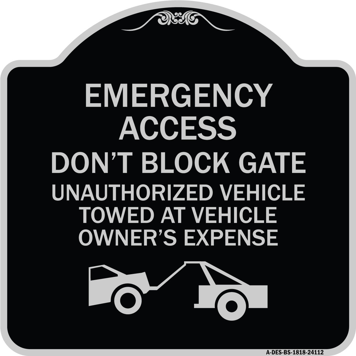 Emergency Access Don't Block Gate Unauthorized Vehicles Towed at Vehicle Owner's Expense (With Car Tow Graphic)