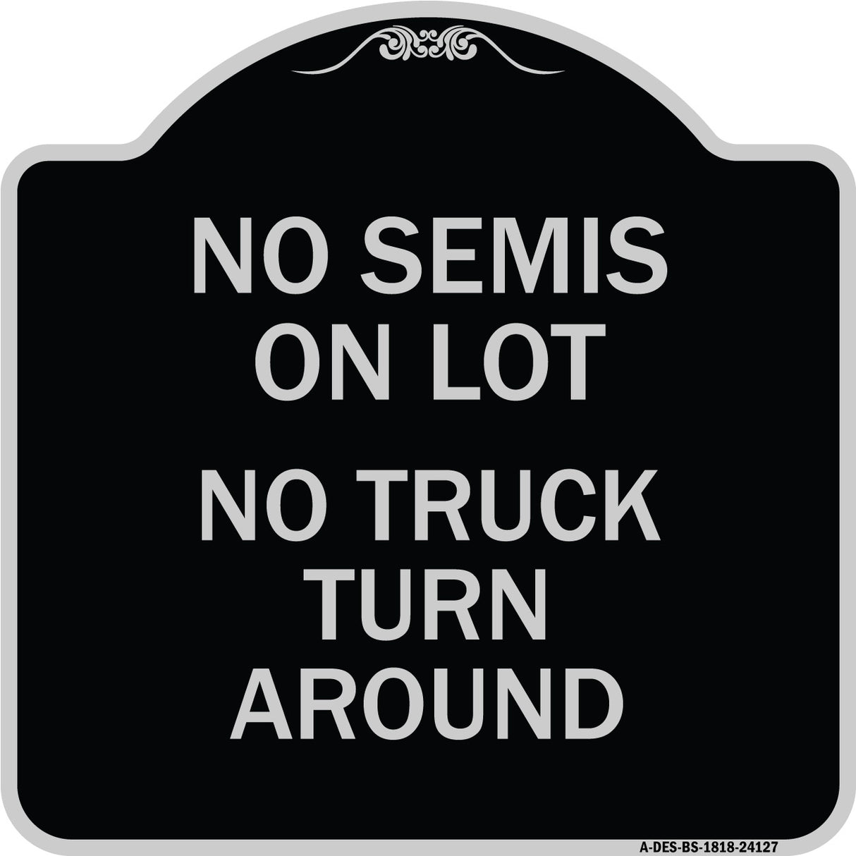 Driveway Sign No Semis on Lot No Truck Turn Around
