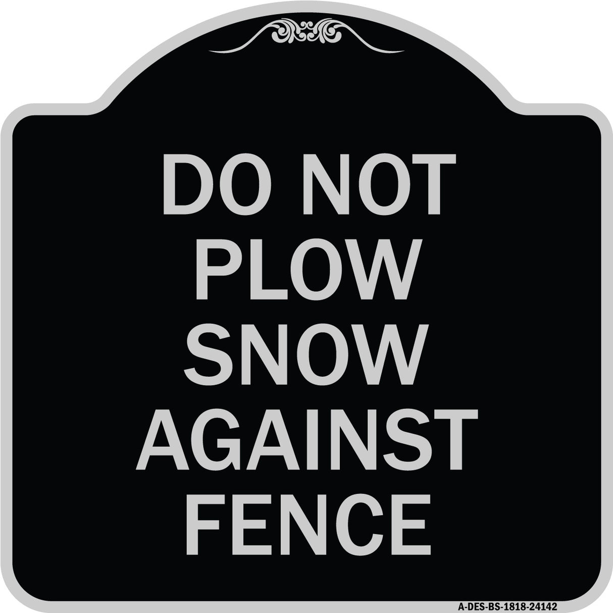 Do Not Plow Snow Against Fence