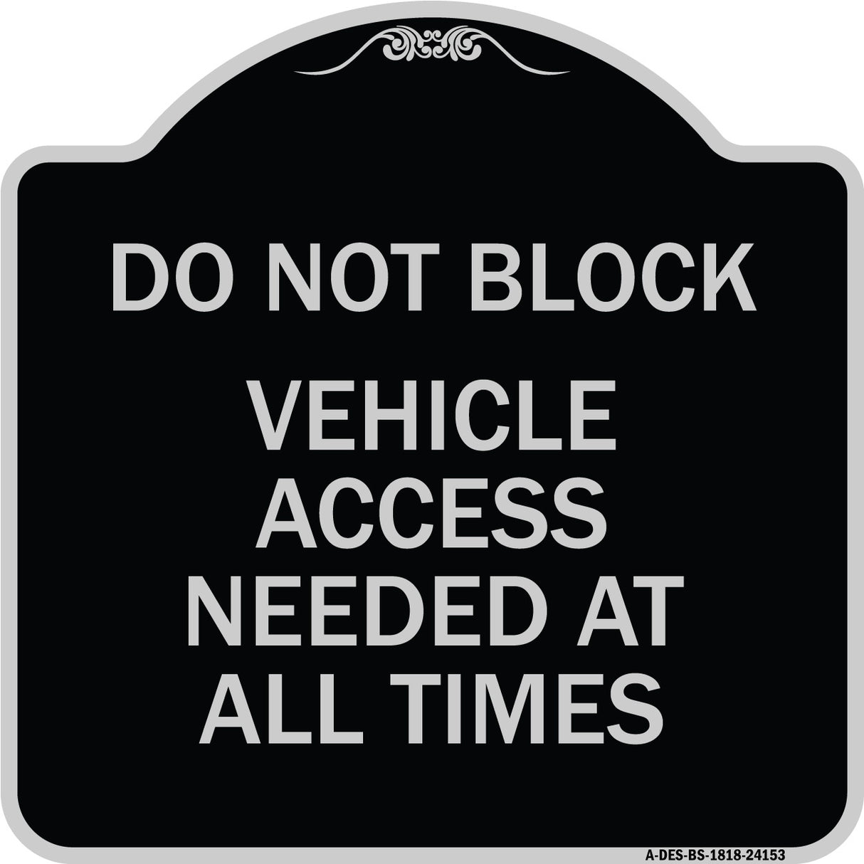 Do Not Block Vehicle Access Needed at All Times