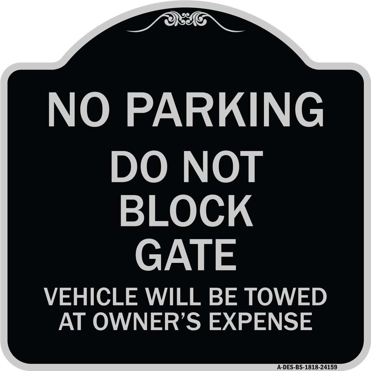 Do Not Block Gate Vehicle Will Be Towed at Owner Expense