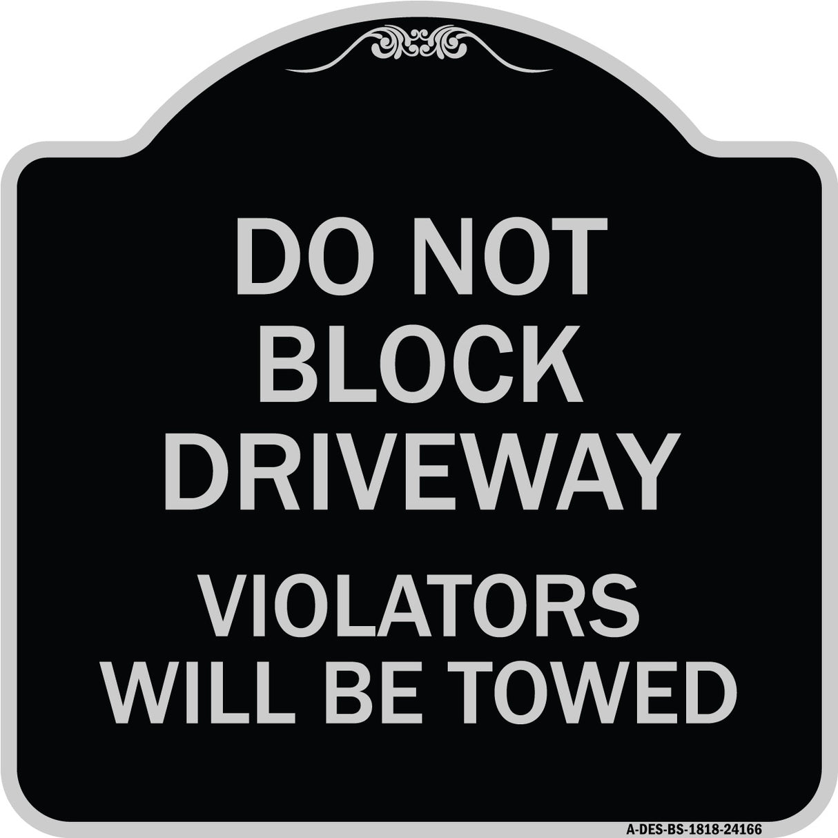 Do Not Block Driveway Violators Will Be Towed