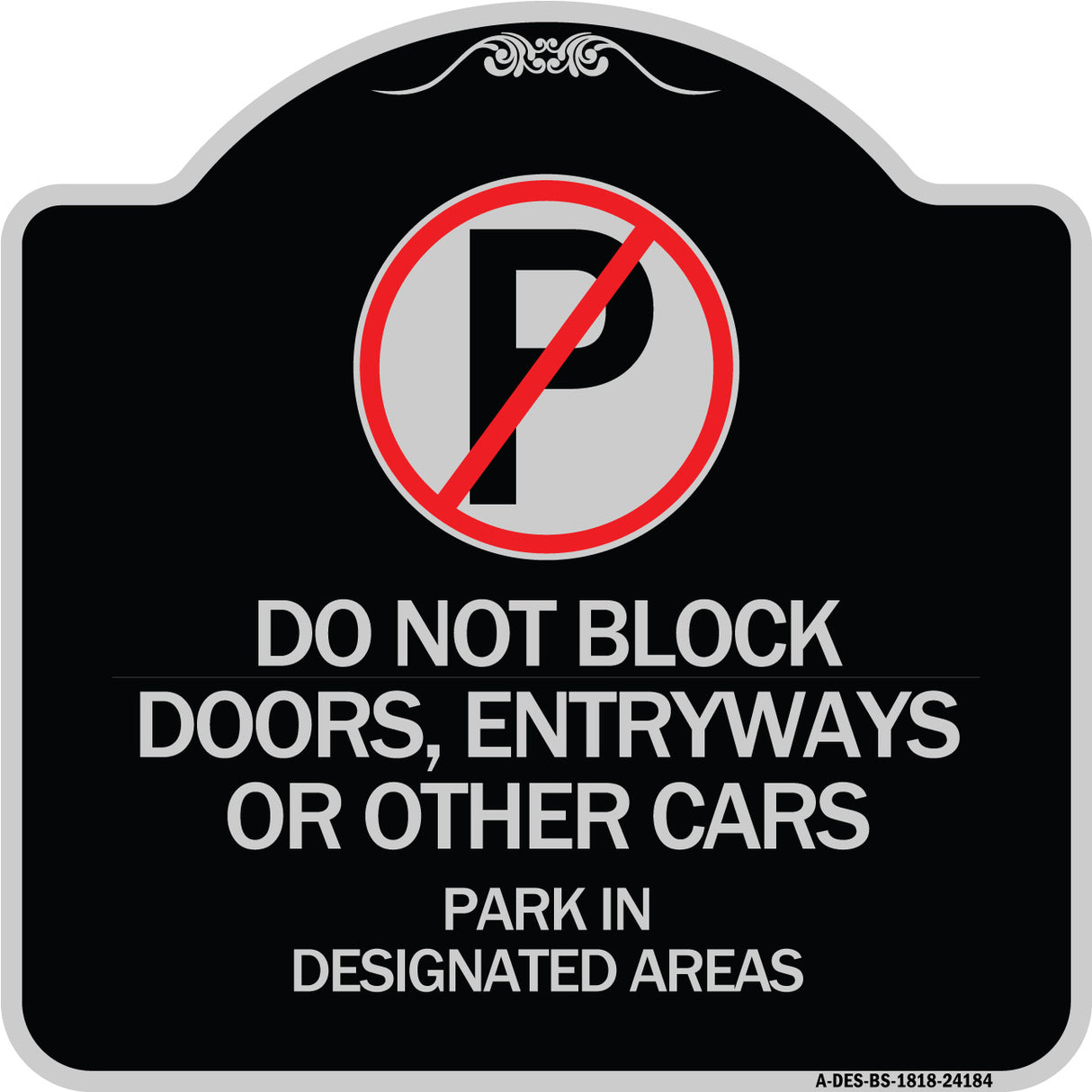 Do Not Block Doors Enter Ways or Other Cars Park in Designated Areas with No Parking Symbol