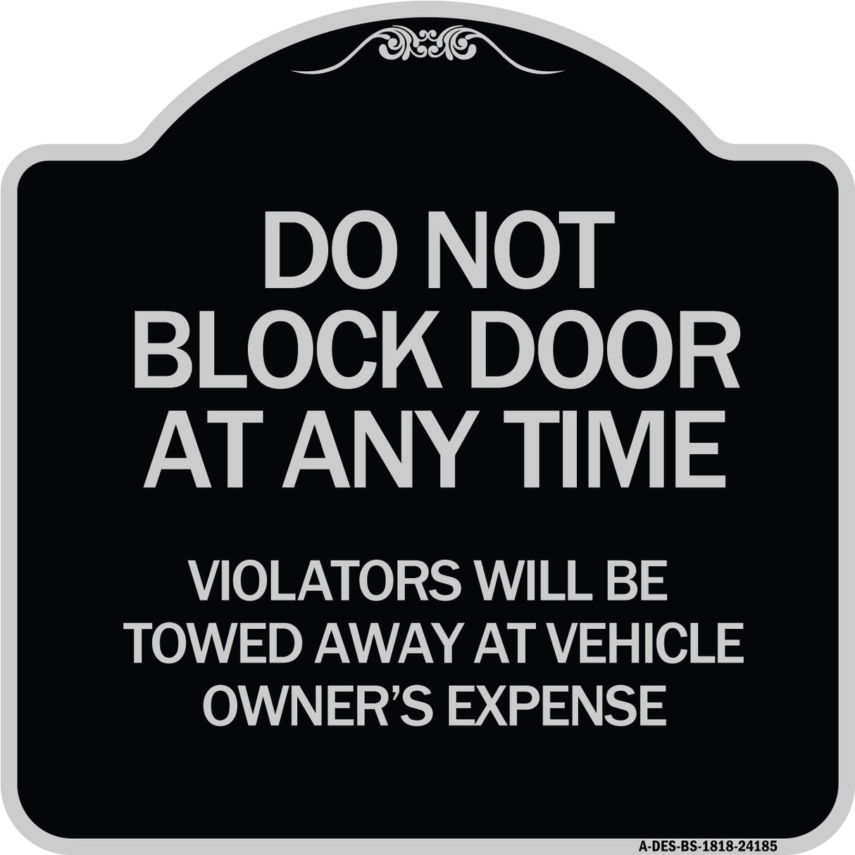 Do Not Block Door at Anytime Violators Will Be Towed Away at Owner Expense