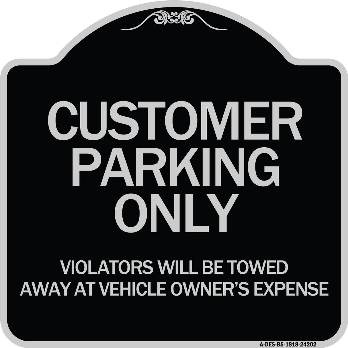 Customer Parking Only Violators Will Be Towed Away at Vehicle Owner's Expense