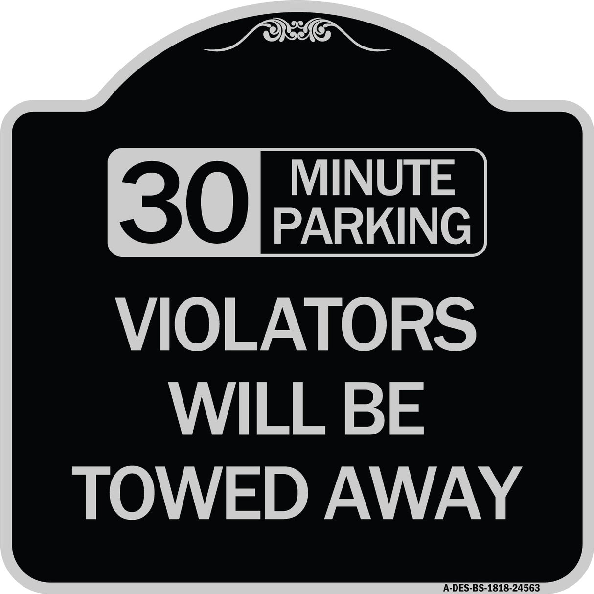 (30) Minute Parking Violators Will Be Towed Away