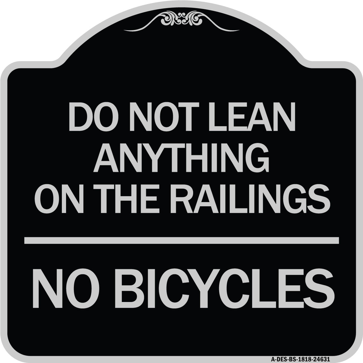Do Not Lean Anything on the Railings - No Bicycles