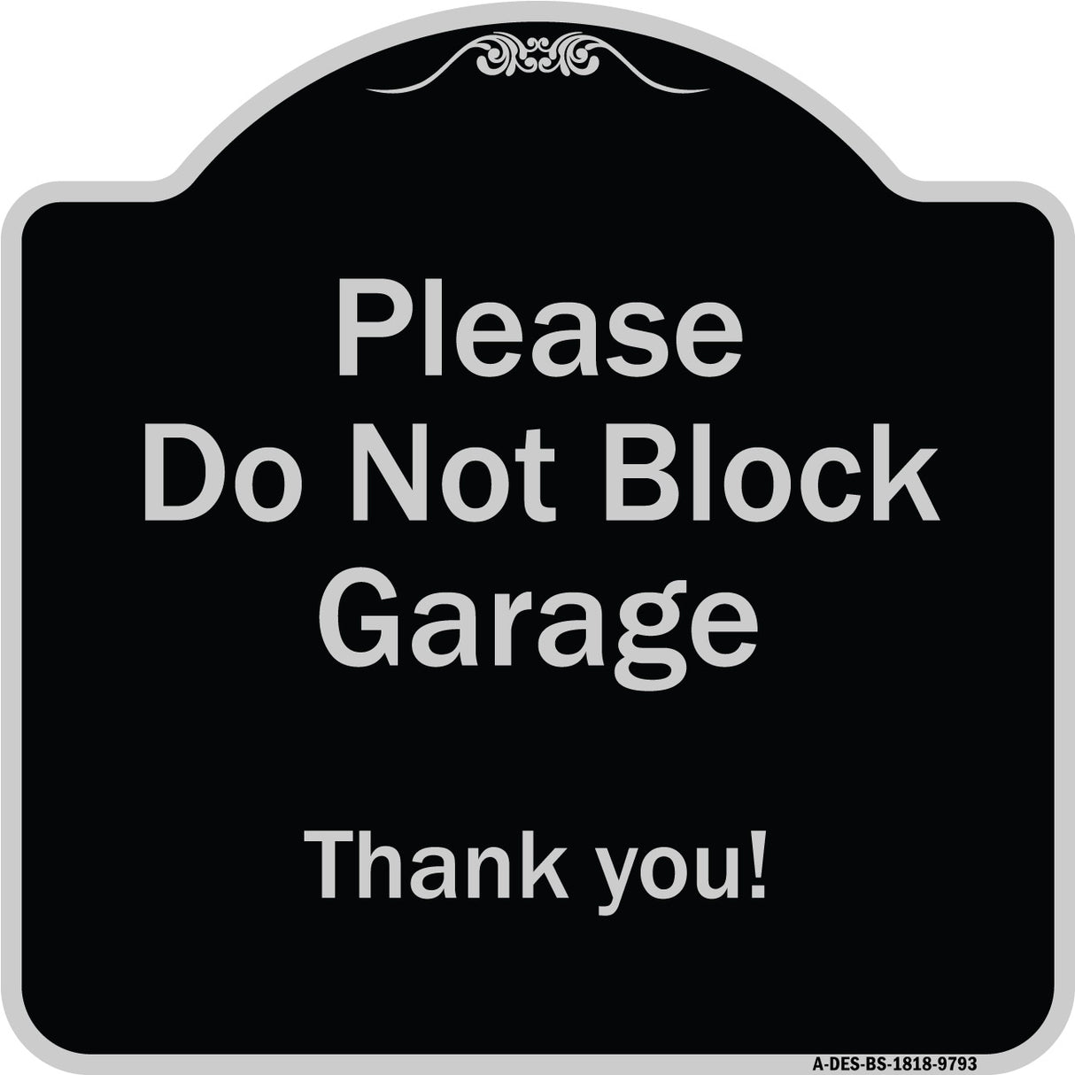 Please Do Not Block Garage, Thank You