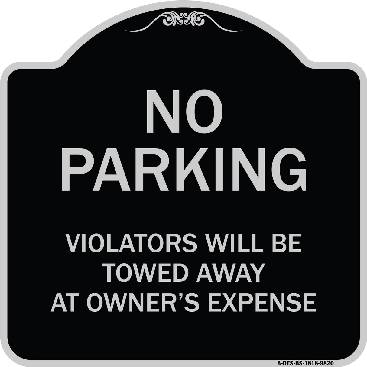 No Parking Violators Will Be Towed Away At Owner's Expense