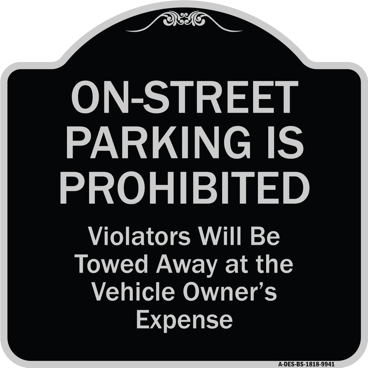 On-street Parking Prohibited Violators Will Be Towed At The Vehicle's Owner's Expense
