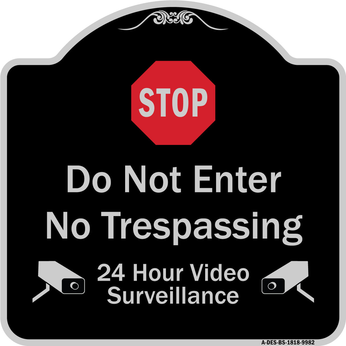 Do Not Enter, 24 Hour Video Surveillance