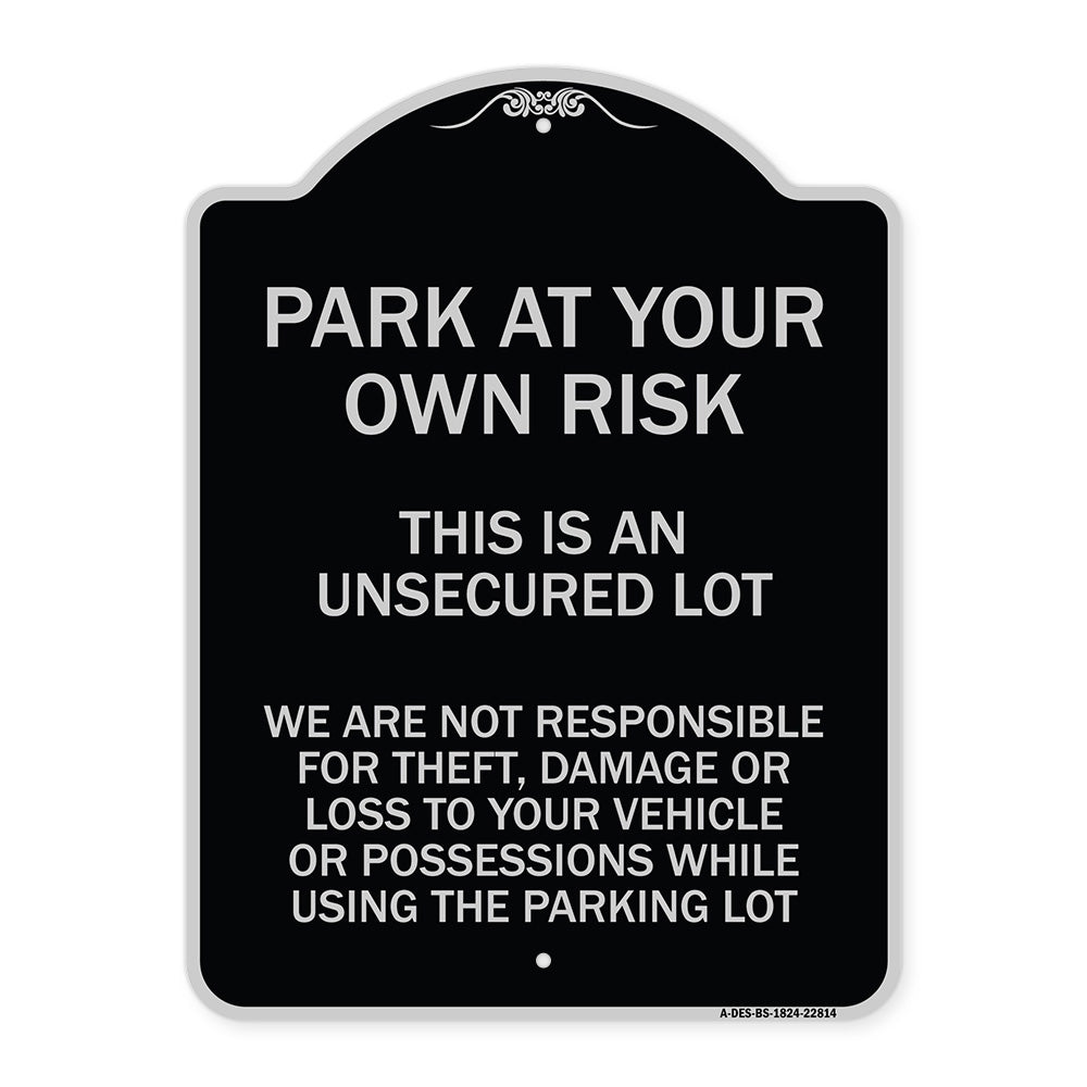 This Is an Unsecured Lot - We Are Not Responsible for Theft Damage or Loss to Your Vehicle or Possessions