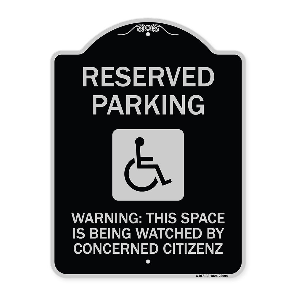 Reserved Parking - (With Handicap Symbol) Warning This Space Is Being Watched by Concerned Citizens