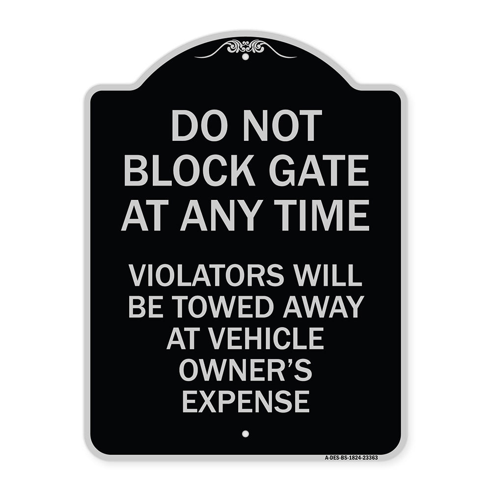 Parking Sign Do Not Block Gate at Anytime - Violators Will Be Towed Away at Vehicle Owner's Expense