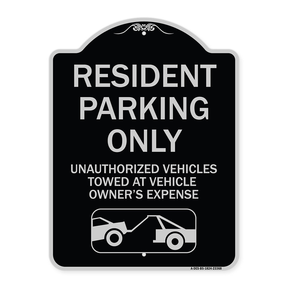 Parking Restriction Sign Resident Parking Only Unauthorized Vehicles Towed at Owner Expense with Graphic