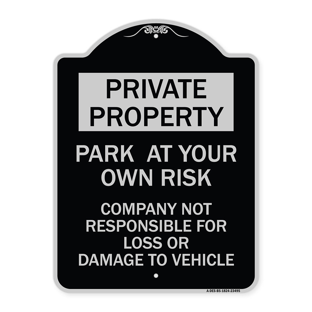 Park at Your Own Risk - Company Not Responsible for Loss or Damage to Vehicle