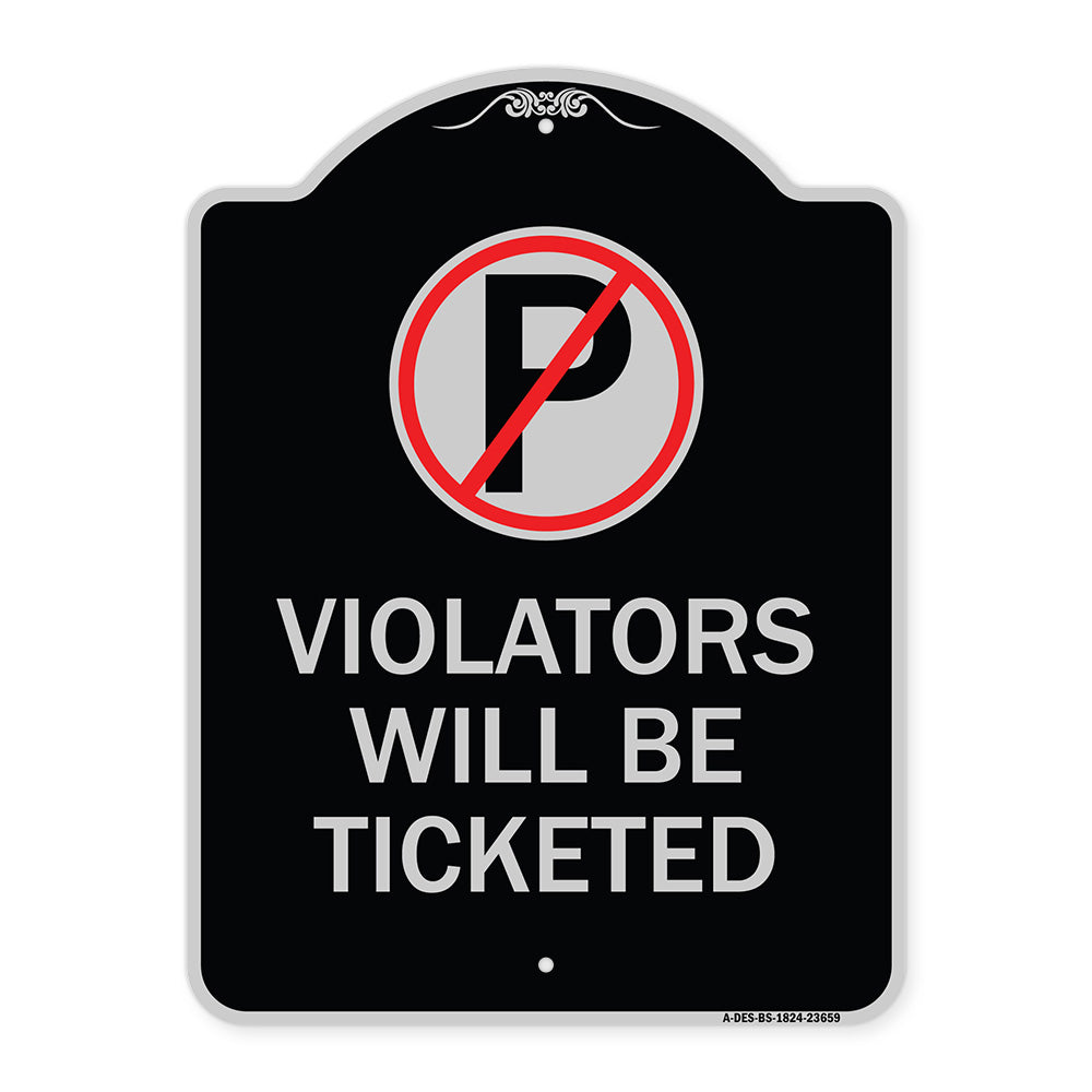 No Parking Sign Violators Will Be Ticketed